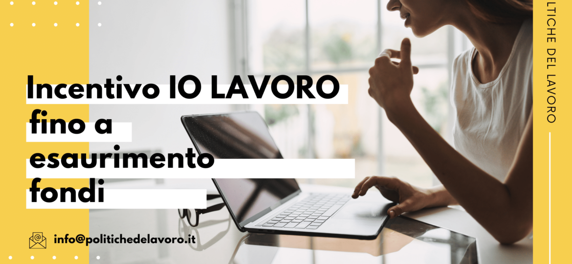 Incentivo IO LAVORO fino a esaurimento fondi