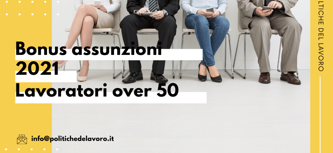 Bonus assunzioni 2021: Lavoratori over 50